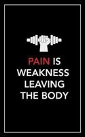 Pain Is Weakness Leaving The Body: No fluff, no frills, no BS workout log book 1729062857 Book Cover