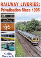 Railway Liveries: Privatisation, 1995-2000 0711027838 Book Cover