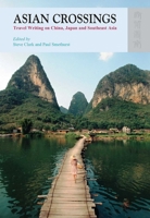 Asian Crossings: Travel Writing on China, Japan and South-east Asia 9622099157 Book Cover