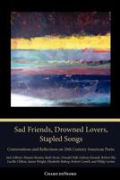 Sad Friends, Drowned Lovers, Stapled Songs 1934851272 Book Cover