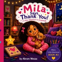 Mila Says Thank You: A little Adventure in Gratitude (Mila's Little Adventures) B0HBQ1V5GQ Book Cover