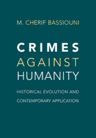 Crimes Against Humanity: Historical Evolution and Contemporary Application 1107459362 Book Cover