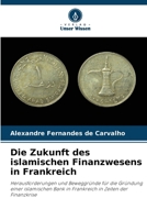 Die Zukunft des islamischen Finanzwesens in Frankreich (German Edition) 6209897290 Book Cover