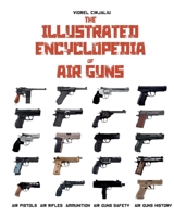 The Illustrated Encyclopedya of Air Guns B09SP82822 Book Cover