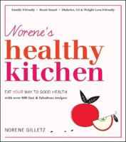 Norene's Healthy Kitchen: Eat Your Way to Good Health 1552858022 Book Cover