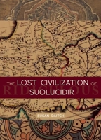 The Lost Civilization of Suolucidir 0872867005 Book Cover