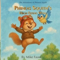Phineas Squith’s High Flying Wish (The Adventures of Phineas Squith) B0DKJN6YJ8 Book Cover