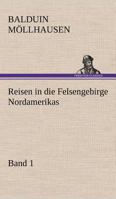 Reisen in Die Felsengebirge Nord-Amerikas Bis Zum Hoch-Plateau Von Neu-Mexico, Unternommen ALS Mitglied Der Im Auftrage Der Regierung Der Vereinigten Staaten Ausgesandeten Colorado-Expedition. Volume  3842492030 Book Cover