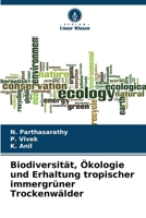 Biodiversität, Ökologie und Erhaltung tropischer immergrüner Trockenwälder 6209136125 Book Cover