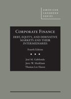 Corporate Finance: Debt, Equity, and Derivative Markets and Their Intermediaries (American Casebook Series) 1634594509 Book Cover