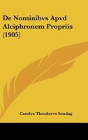 De Nominibvs Apvd Alciphronem Propriis (1905) 1120428866 Book Cover