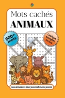Mots cachés - Animaux: Jeux de mots cachés animaux | 600+ mots et lexique complet | Format pratique 15,24 x 22,86 cm (French Edition) B0FN4QZBQ9 Book Cover
