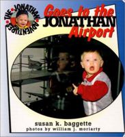 Jonathan Goes to the Airport (Baggette, Susan K. Jonathan Adventures.) 0966017269 Book Cover