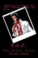 E.A.P.: The Untold Story 1502420147 Book Cover
