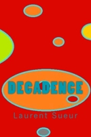 Decadence 1542706629 Book Cover
