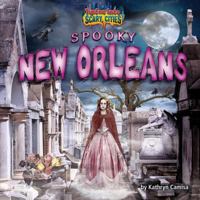 Spooky New Orleans 1684026660 Book Cover