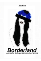 Borderland: Cronache della perdizione di un'anima (Italian Edition) 1673890652 Book Cover