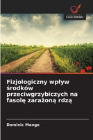 Fizjologiczny wplyw srodków przeciwgrzybiczych na fasole zarazona rdza (Polish Edition) 3838153960 Book Cover
