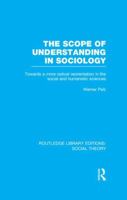 The Scope of Understanding in Sociology (RLE Social Theory) 1138998087 Book Cover