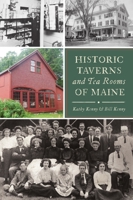 Historic Taverns and Tea Rooms of Maine 1467148989 Book Cover