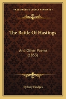 The Battle Of Hastings: And Other Poems 1146691831 Book Cover