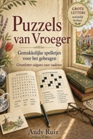 Puzzels van Vroeger: Gemakkelijke puzzels voor het geheugen | Activiteitenboek in grote letters voor ouderen | Woordzoekers, spreekwoorden, ... in groot lettertype) (Dutch Edition) B0H5K9GXFP Book Cover