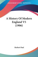 A History Of Modern England V5 0548747172 Book Cover