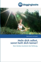 Heile dich selbst, sonst heilt dich keiner! 3841770878 Book Cover
