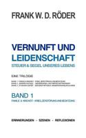 VERNUNFT UND LEIDENSCHAFT - STEUER & SEGEL UNSERES LEBENS - Erinnerungen - Szenen - Reflexionen,  Eine Trilogie, BAND1, 7.Auflage, PB COLOR: BAND 1  Familie & Kindheit - Krieg, Zerstörung und Besatzun 3842366965 Book Cover