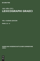 Lexicographi Graeci: Vol. I: Suidae Lexicon: Pars 2: D - H 3598742347 Book Cover