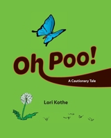 Oh Poo! A Cautionary Tale 173521020X Book Cover