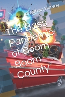 The Bass Pandemic of Boom Boom County B0FNFY7357 Book Cover