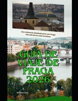 Guía de viaje de Praga 2026: Una referencia detallada para vivir Praga más allá de las rutas turísticas (WorldSmart Travel Guide Series 2026) (Spanish Edition) B0GGZLV4YD Book Cover
