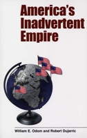 America's Inadvertent Empire 0300100698 Book Cover