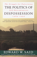 The Politics of Dispossession: The Struggle for Palestinian Self-Determination, 1969-1994 0679761454 Book Cover