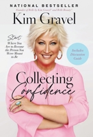 Collecting Confidence: Start Where You Are to Become the Person You Were Meant to Be 1400238455 Book Cover