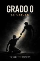 Grado 0: El Origen: LOS 5 PILARES DEL DESPERTAR REAL (Spanish Edition) B0GYJZ54Z6 Book Cover