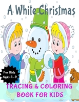 A White Christmas: Activity Book for Kids (Coloring, Tracing and Drawing Book for Kids), Christmas coloring and drawing book for children ages 4-9(Perfect Christmas gift item for kids) 1671288912 Book Cover