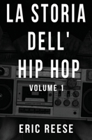 La storia dell'Hip Hop: Volume 1 (Italian Edition) B0F7M459H8 Book Cover