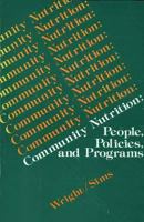 Community Nutrition: People, Policies, and Programs 0878722726 Book Cover