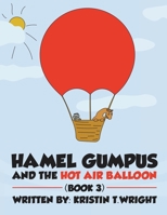 Hamel Gumpus and the Hot Air Balloon 0970445520 Book Cover