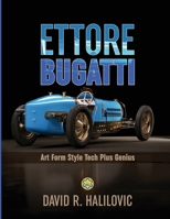 Ettore Bugatti: Art Form Style Tech Plus Genius B0BS8HDBLP Book Cover