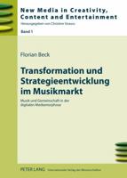 Transformation und Strategieentwicklung im Musikmarkt: Musik und Gemeinschaft in der digitalen Mediamorphose (New Media in Creativity, Content and Entertainment) 3631613814 Book Cover