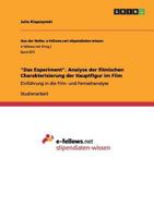 Das Experiment. Analyse der filmischen Charakterisierung der Hauptfigur im Film: Einf�hrung in die Film- und Fernsehanalyse 3656565740 Book Cover