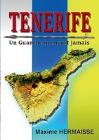 Tenerife: Un Guanche ne meurt jamais (French Edition) 232254034X Book Cover