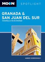 Moon Spotlight Granada & San Juan del Sur: Including La Isla de Ometepe 161238501X Book Cover