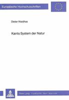 Kants System Der Natur: Zur Geltung Und Fundierung Der «Metaphysischen Anfangsgruende Der Naturwissenschaft» 3820484248 Book Cover