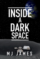 Inside a Dark Space 1958175285 Book Cover
