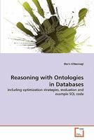 Reasoning with Ontologies in Databases: including optimization strategies, evaluation and example SQL code 3639346149 Book Cover