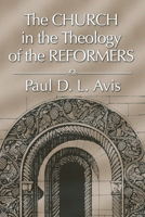 The Church in the Theology of the Reformers 0804237085 Book Cover